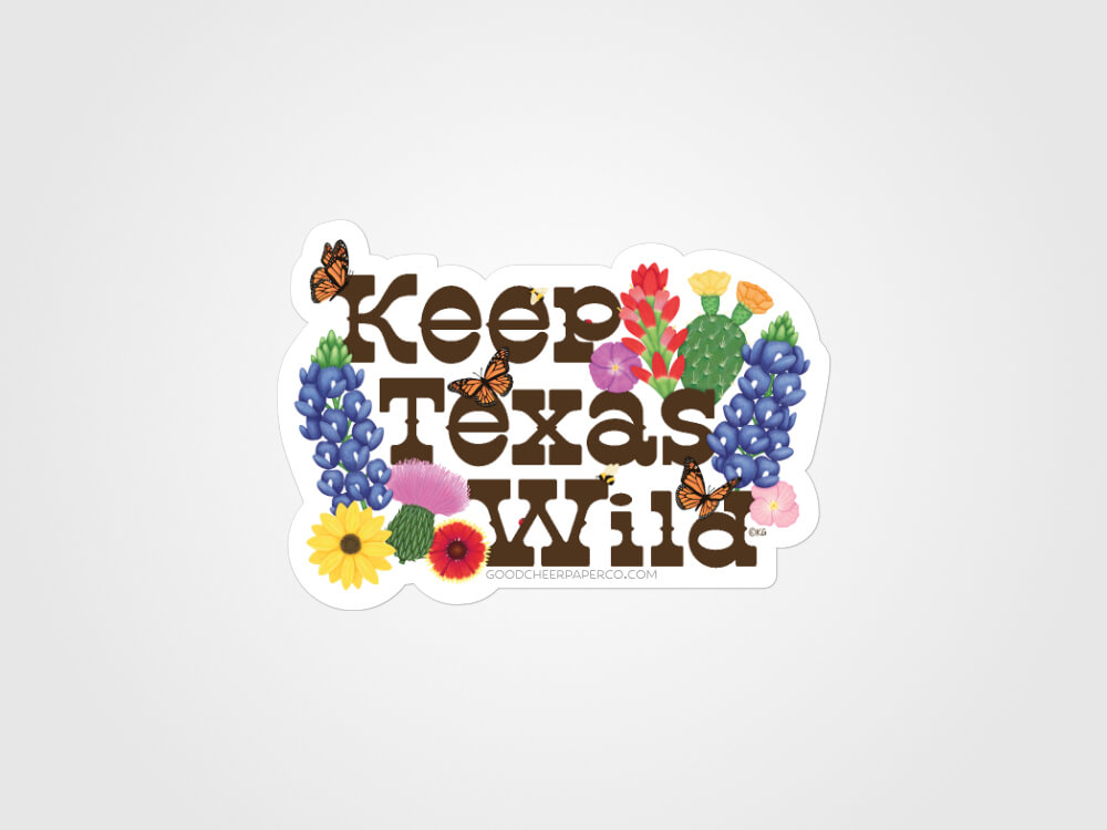 Keep Texas Wild Sticker | Good Cheer Paper Co